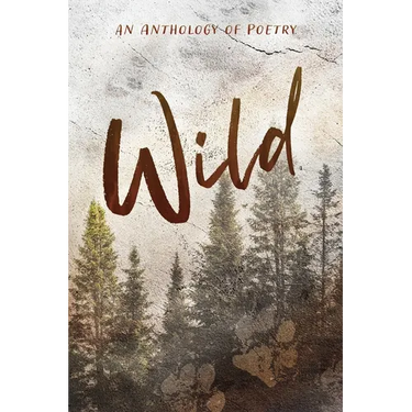 Wild an Anthology of Poetry