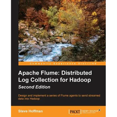 Apache Flume: Distributed Log Collection for Hadoop - Second Edition