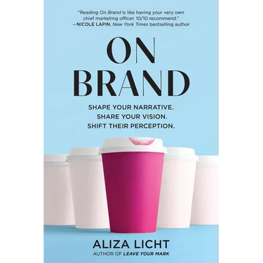 On Brand: Shape Your Narrative. Share Your Vision. Shift Their Perception.