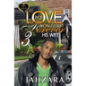My Love Won't Last Forever 3: His Wife