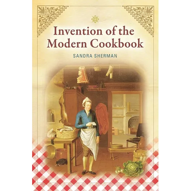 Invention of the Modern Cookbook