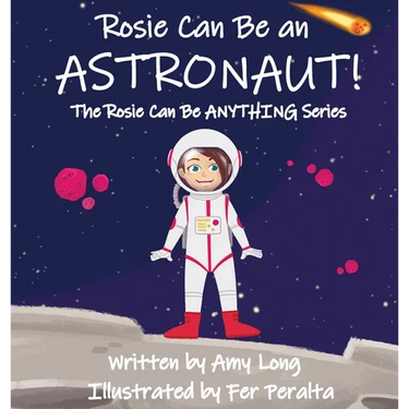 Rosie Can Be An Astronaut!