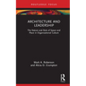 Architecture and Leadership: The Nature and Role of Space and Place in Organizational Culture