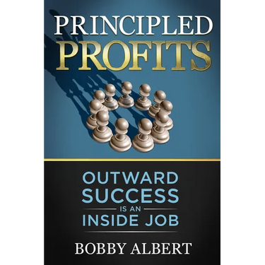 Principled Profits: Outward Success Is an Inside Job