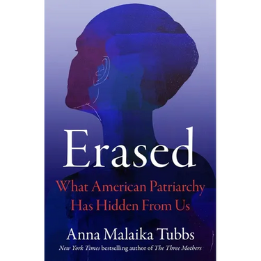 Erased: What American Patriarchy Has Hidden from Us