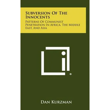 Subversion of the Innocents: Patterns of Communist Penetration in Africa, the Middle East, and Asia