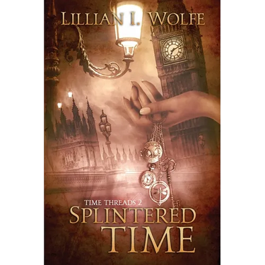 Splintered Time: Time Threads Book 2