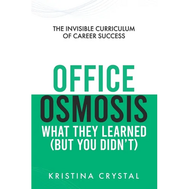 Office Osmosis: The Invisible Curriculum of Career Success