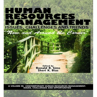 Human Resources Management Issues, Challenges and Trends: "Now and Around the Corner"
