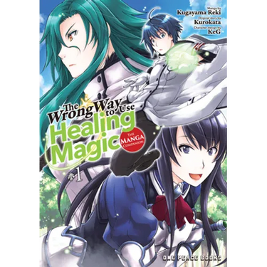 The Wrong Way to Use Healing Magic Volume 1: The Manga Companion