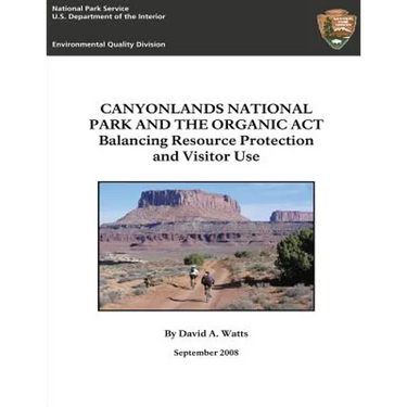 Canyonlands National Park and The Organic Act: Balancing Resource Protection and Visitor Use