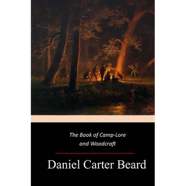 The Book of Camp-Lore and Woodcraft