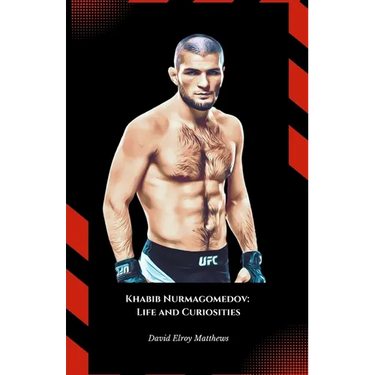 Khabib Nurmagomedov: Life and Curiosities: The official tribute to the undefeated mixed martial arts legend