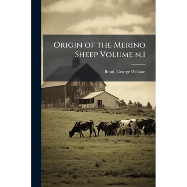 Origin of the Merino Sheep Volume n.1