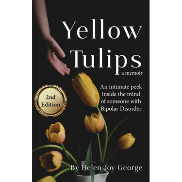Yellow Tulips: An intimate peek inside the mind of someone with Bipolar Disorder