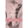 The Oxytocin Factor: Tapping the Hormone of Calm, Love, and Healing