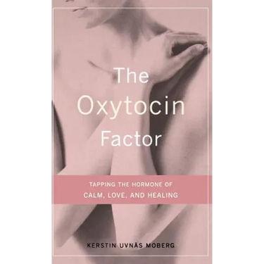 The Oxytocin Factor: Tapping the Hormone of Calm, Love, and Healing