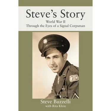 Steve's Story: World War II Through the Eyes of a Signal Corpsman