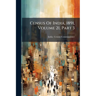 Census Of India, 1891, Volume 21, Part 3