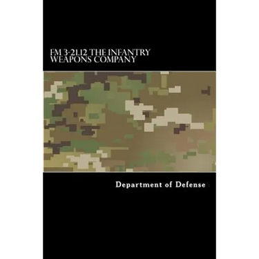 FM 3-21.12 The Infantry Weapons Company
