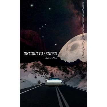 Return To Sender: A Book of Poetry, Prose, and Otherwise Unsent Letters