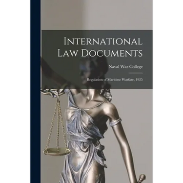 International Law Documents: Regulation of Maritime Warfare, 1925