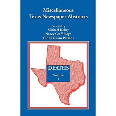 Miscellaneous Texas Newspaper Abstracts - Deaths, Volume 1