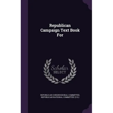 Republican Campaign Text Book For
