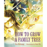 How to Grow a Family Tree