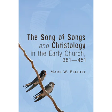 The Song of Songs and Christology in the Early Church, 381 - 451