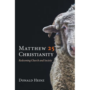 Matthew 25 Christianity: Redeeming Church and Society
