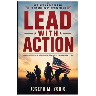 Lead With Action: The courage to lead. The discipline to execute. The commitment to win.
