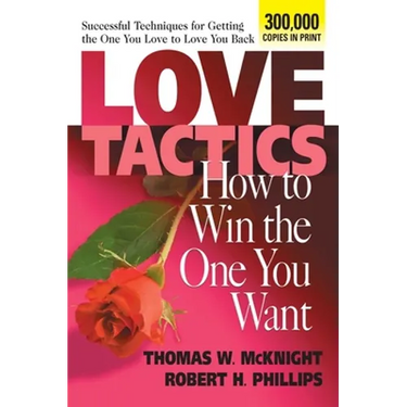 Love Tactics: How to Win the One You Want