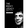 The Rocky Legacy: The Inspiring Story of Sylvester Stallone's Rise to Fame