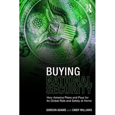 Buying National Security: How America Plans and Pays for Its Global Role and Safety at Home