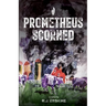Prometheus Scorned