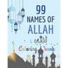 99 Names of Allah Coloring Book: Learn the Names of Allah in Arabic, with their English transliteration and meaning, Coloring the arabic calligraphy