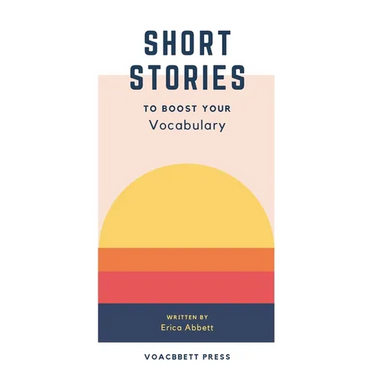 Short Stories to Boost Your Vocabulary: An SAT Prep Compendium