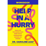 Help in a Hurry Workbook: Simple Tips for Finding Peace When You're Overwhelmed, Anxious, or Stressed