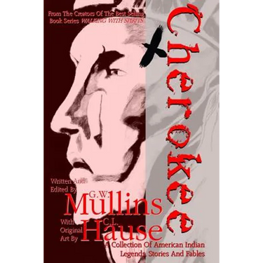 Cherokee A Collection of American Indian Legends, Stories and Fables