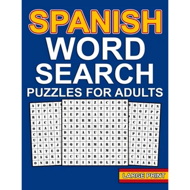 spanish word search puzzles: Large Print Spanish Word Search For Adults With 100 Word Search Puzzles And 1000 Words To Find - Sopas De Letras en Es