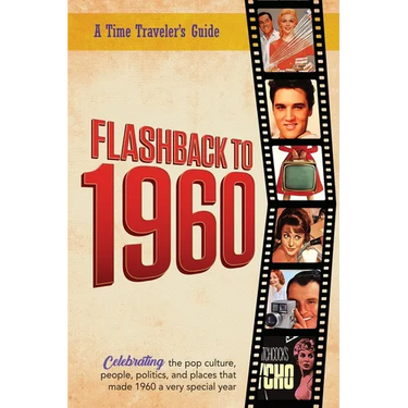 Flashback to 1960 - A Time Traveler's Guide: Perfect birthday or wedding anniversary gift for anyone born or married in 1960. For friends, parents or