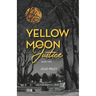 Yellow Moon Justice