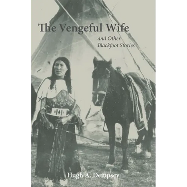 The Vengeful Wife and Other Blackfoot Stories