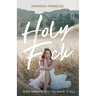Holy F*ck: God Wants You To Have It All