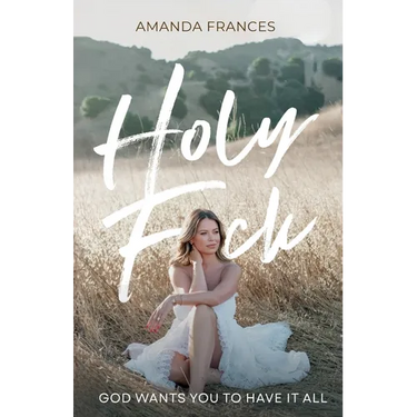 Holy F*ck: God Wants You To Have It All