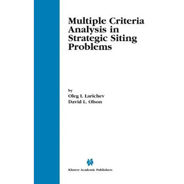 Multiple Criteria Analysis in Strategic Siting Problems