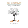 Going Forward: Living Life After Loss