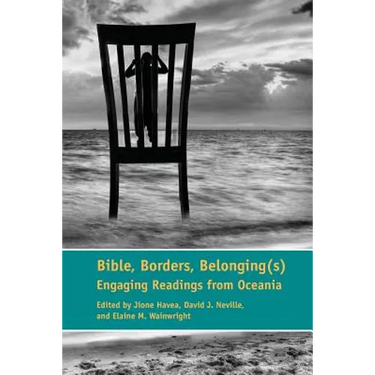 Bible, Borders, Belonging(s): Engaging Readings from Oceania