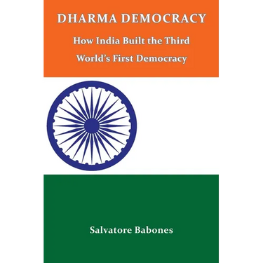 Dharma Democracy: How India Built the Third World's First Democracy